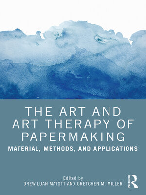 cover image of The Art and Art Therapy of Papermaking